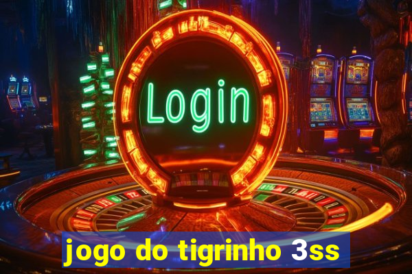 jogo do tigrinho 3ss